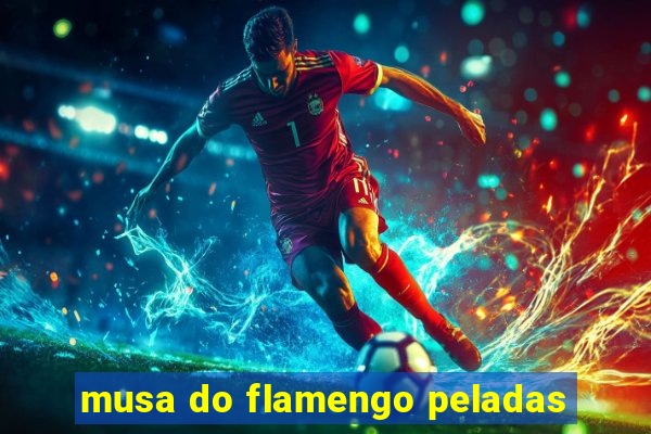 musa do flamengo peladas